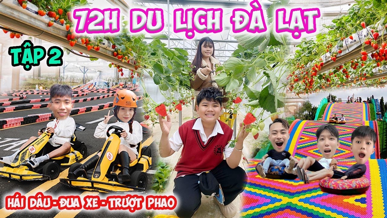 Tập 2 - Đua Xe Trượt Phao Hái Dâu Tây Ở Đà Lạt - 72H Du Lịch Đà Lạt