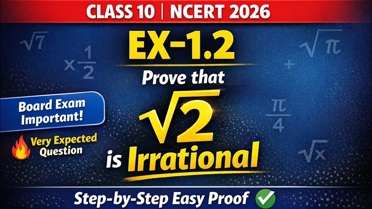 Class 10 Maths | Ex 1.2 NCERT 2026 | Prove √2 is Irrational (Easy Method)