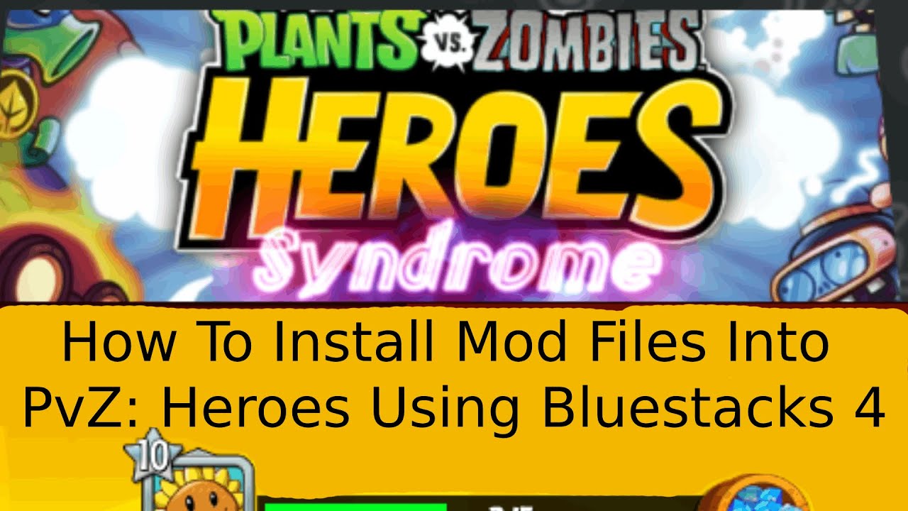 How To Install A Mod To PvZ: Heroes Using Bluestacks 4