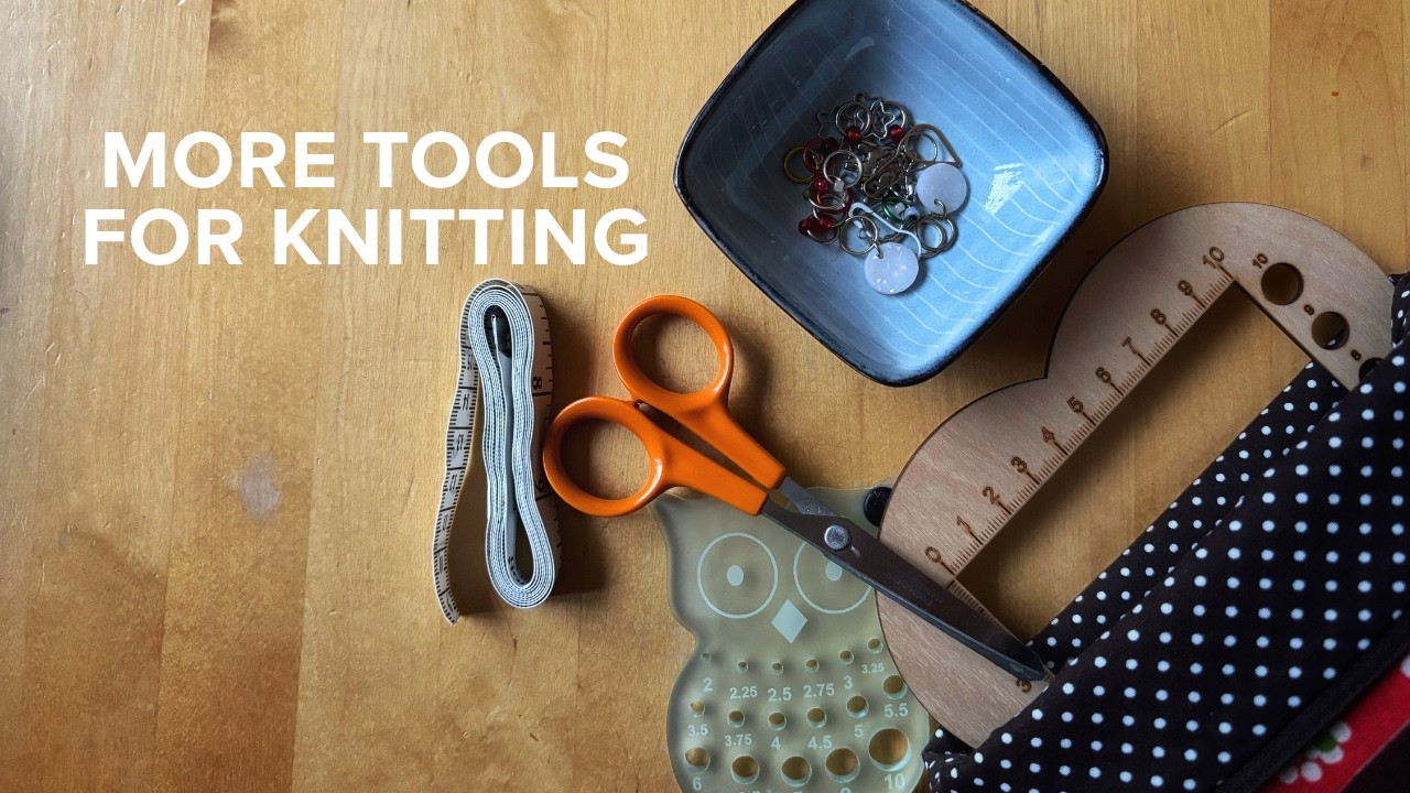 Essential knitting notions (part 2)