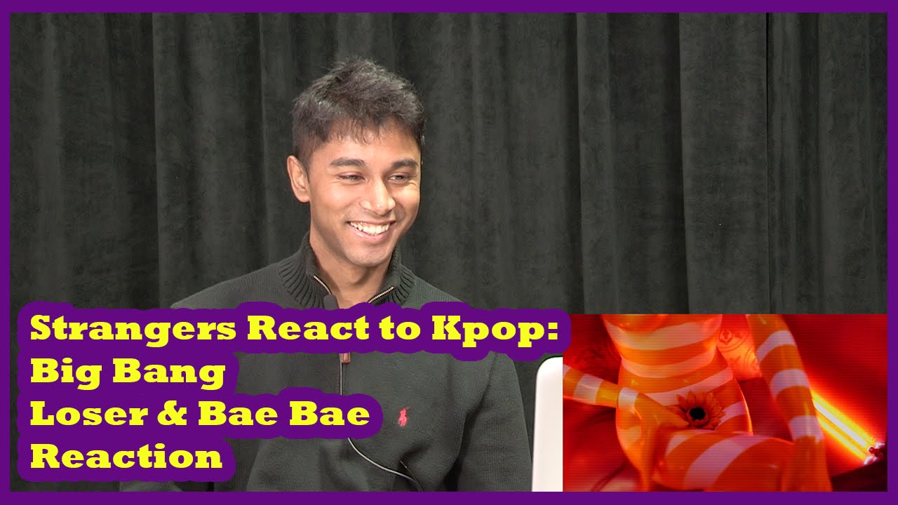 Strangers React to Kpop Episode 4: Big Bang - Loser & Bae Bae MV Reaction | Season 2