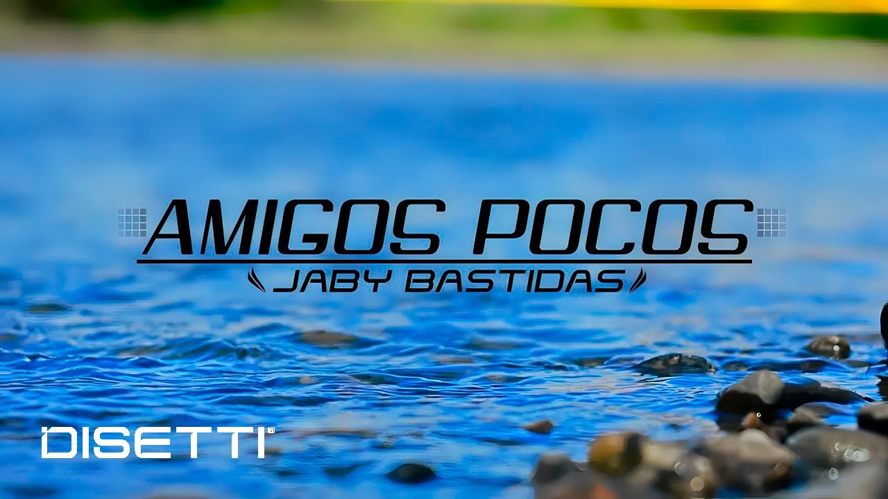 Jaby Bastidas - Amigos Pocos (Video Oficial)