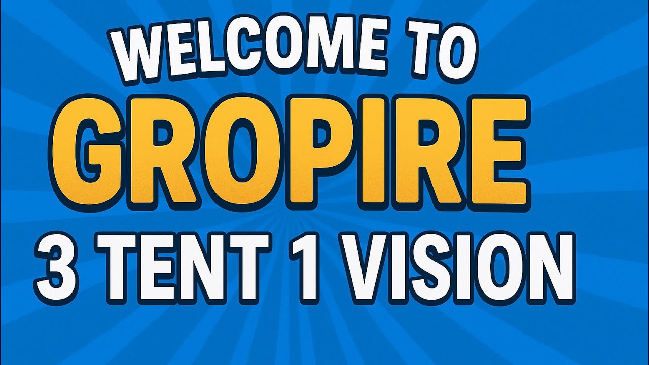 Welcome to GroPire: 3 Tents, 1 Vision