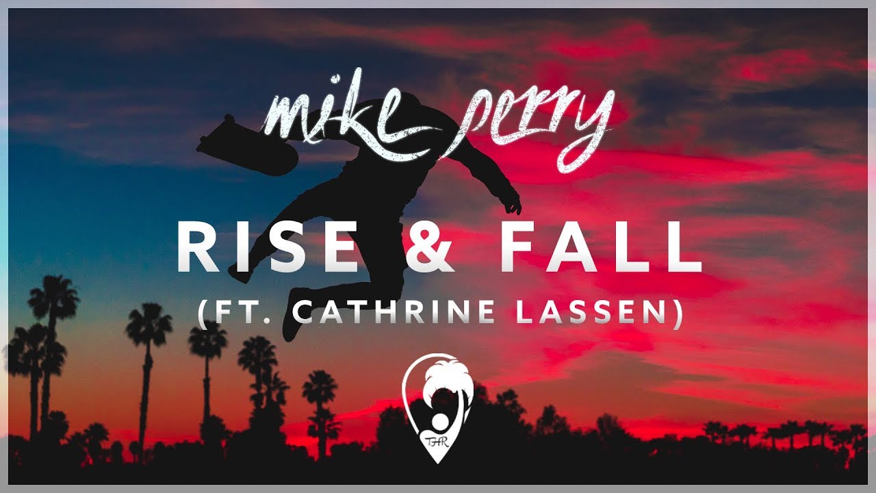 Mike Perry - Rise & Fall (ft. Cathrine Lassen) [Lyrics CC]