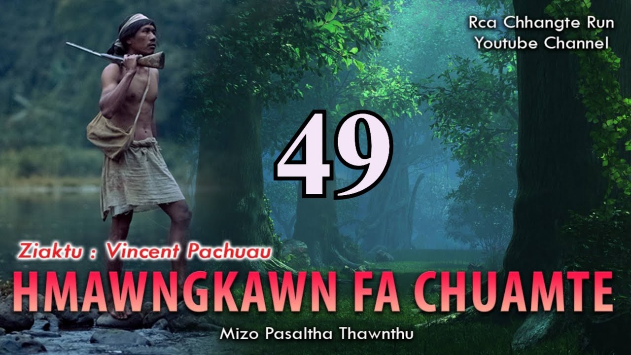 Hmawngkawn fa chuamte - 49 | By Vincent Pachuau