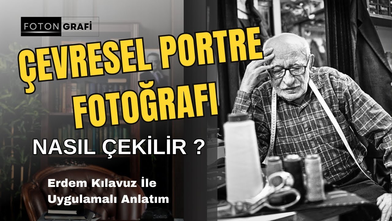 Çevresel Portre Fotoğrafı Nasıl Çekilir?
