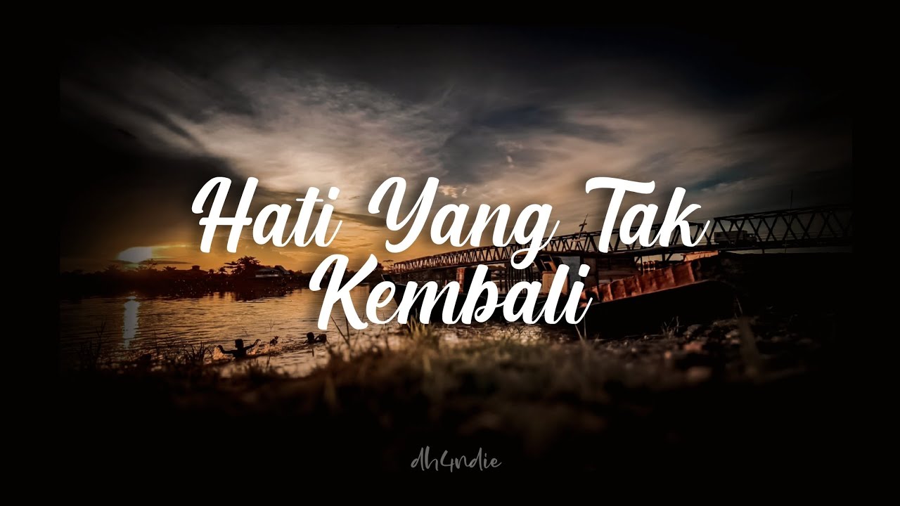 HATI YANG TAK KEMBALI by dh4ndie #fypシ #viral #viralvideo #laguviral 