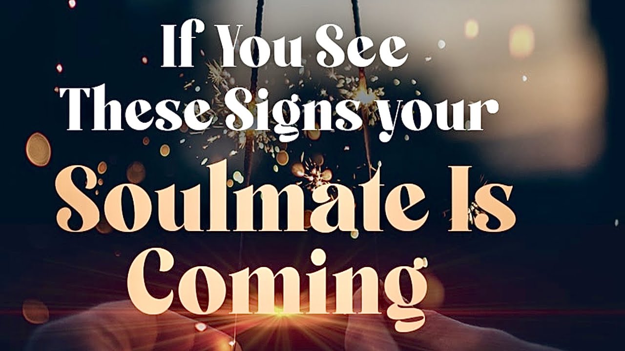 If You See These Signs Your SOULMATE IS COMING And Someone IS ABOUT TO EXPRESS THEIR FEELINGS