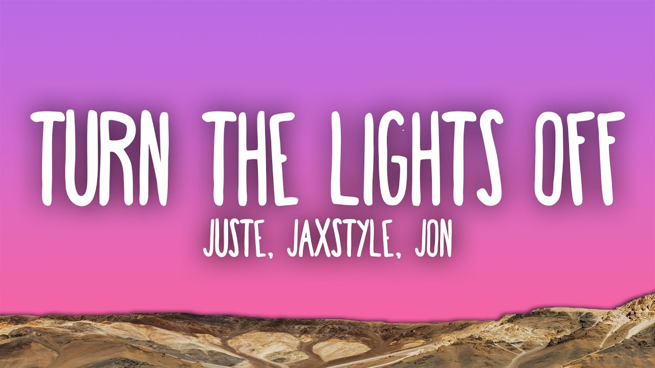Justė, Jaxstyle, Jon - Turn The Lights Off