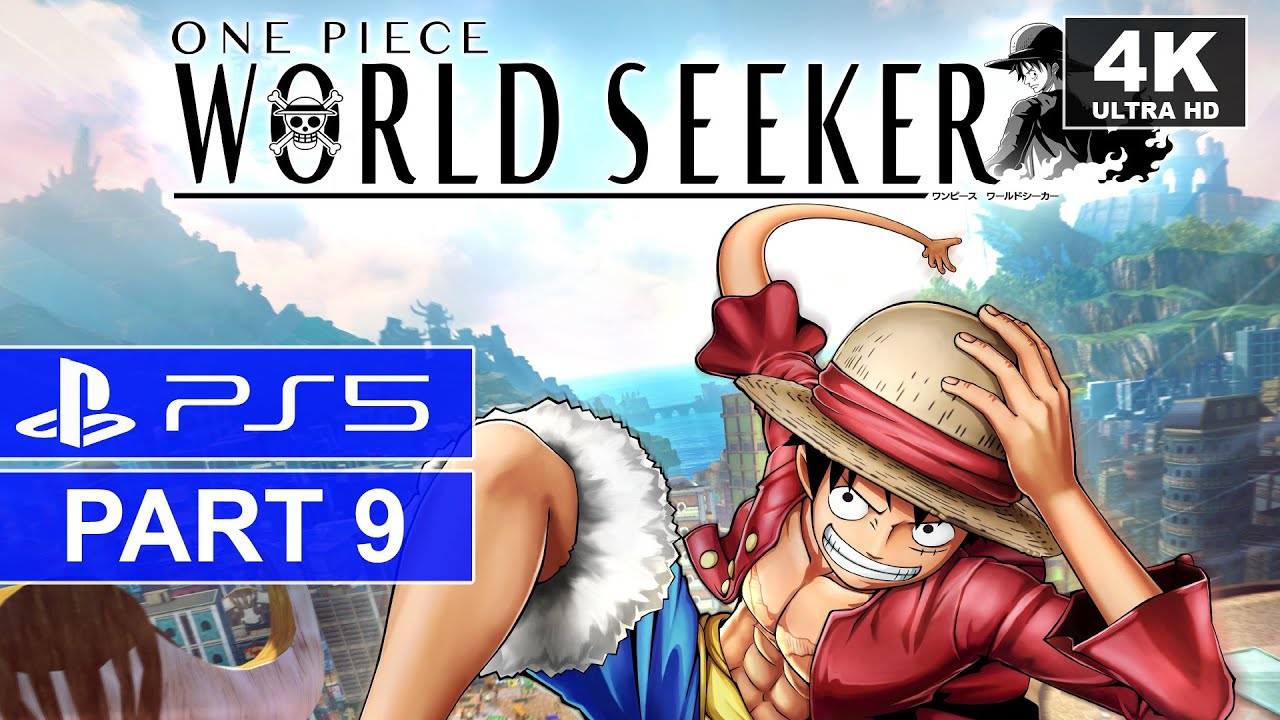 ONE PIECE WORLD SEEKER | Part 9 | PS5 Story Walkthrough | [4K, HDR]
