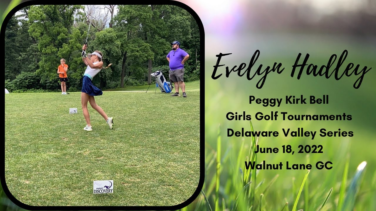 Peggy Kirk Bell Girls Golf Tour - Walnut Lane Golf Club - June 18, 2022