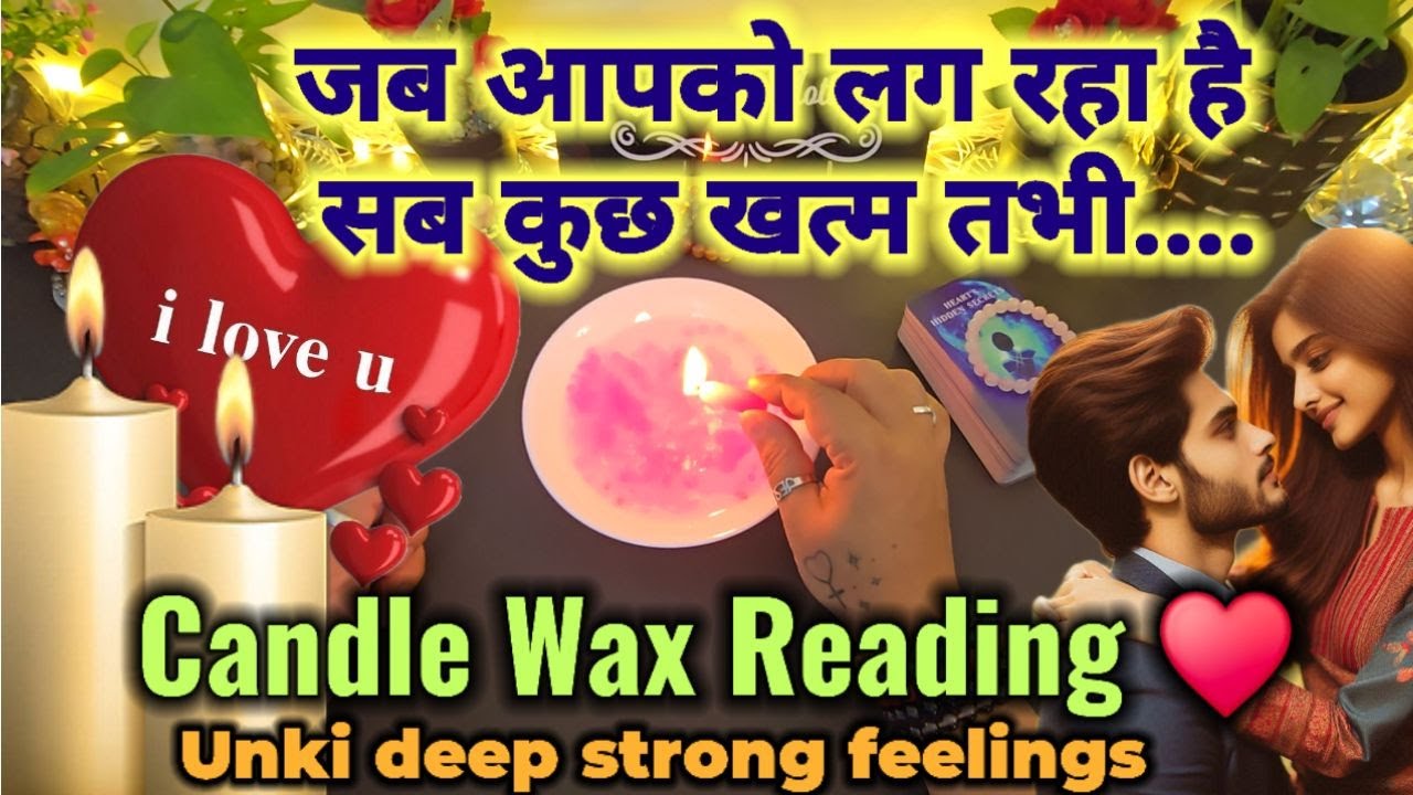 UNKE DIL KI DEEP EMOTIONS - CANDLE WAX READING - PICK A CARD TAROT HINDI