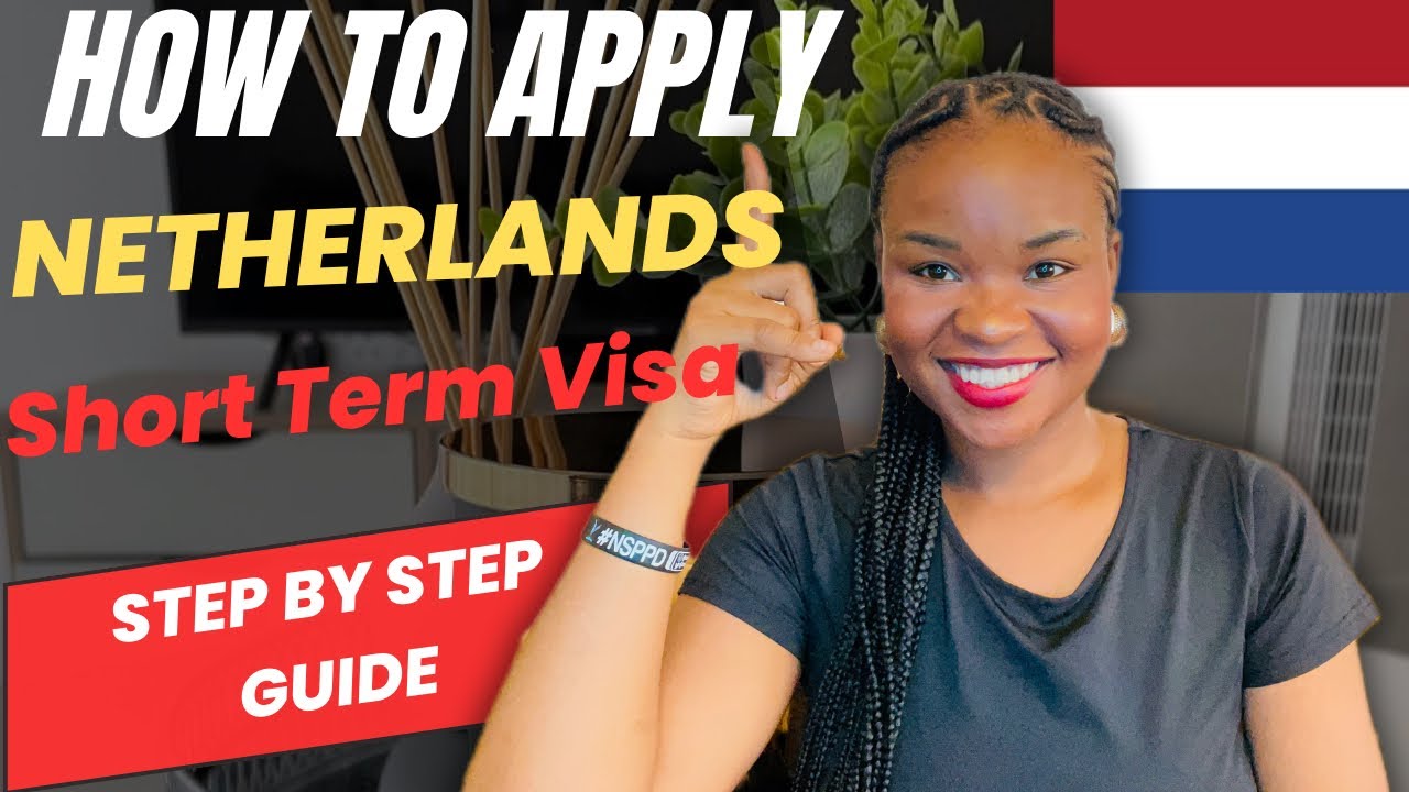 How To Apply The Netherlands Short Term Visit Visa (Schengen Visa) Step By Step Guide