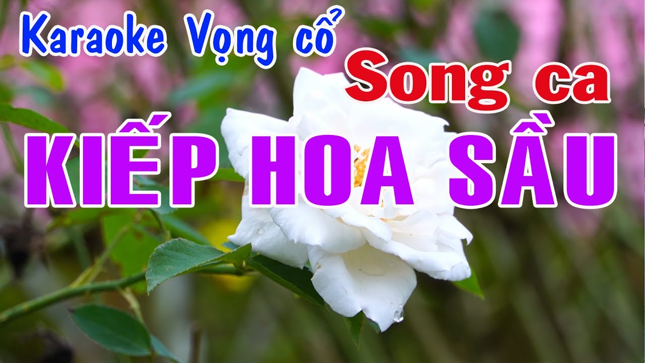 Karaoke vọng cổ KIẾP HOA SẦU - SONG CA [T/g Nguyễn Thương]