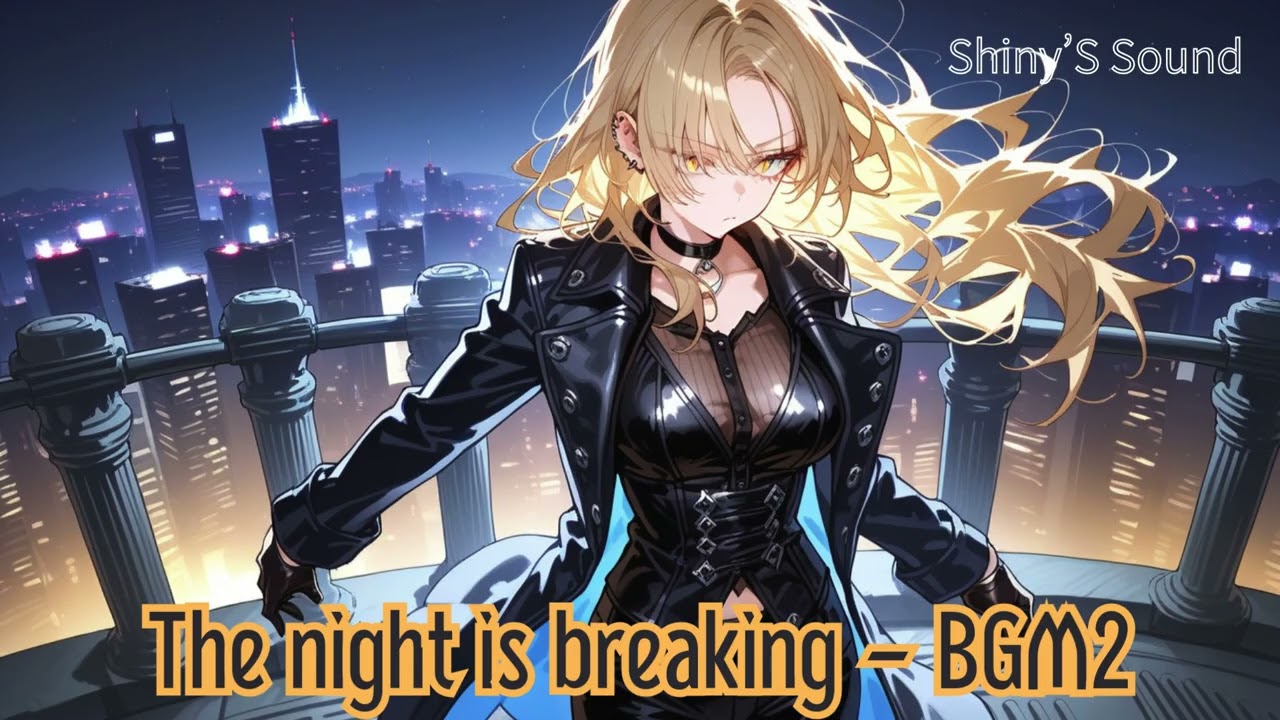 【Shiny'S Sound】The night is breaking - BGM2