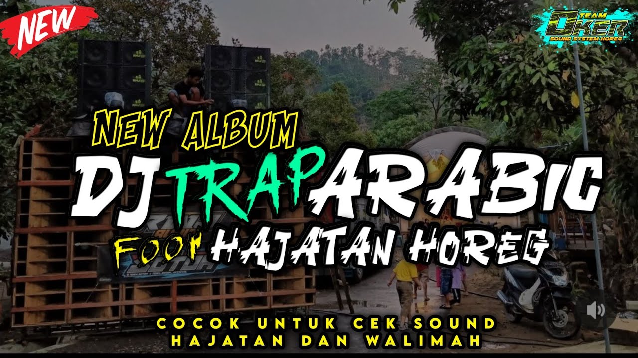 DJ TRAP ARABIC PILIHAN 🔥 COCOK UNTUK ACARA HAJATAN DAN WALIMAH | SPESIAL FULL BASS HOREG CLARITY