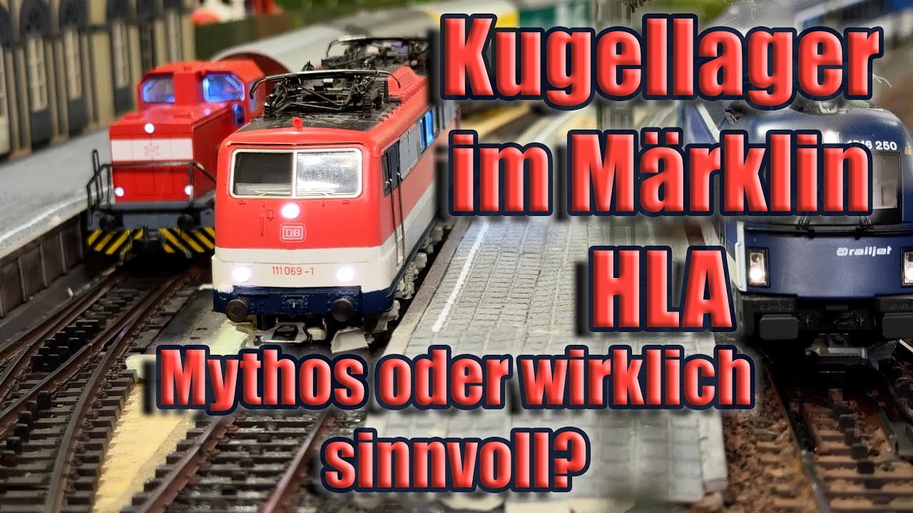 Kugellager in Märklin Hochleistungsantrieb (HLA) nachrüsten, gibt es wirklich Vorteile?