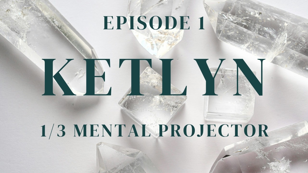Human Design Projectors Society Podcast Episode 1: Ketlyn a 1/3 Mental Projector