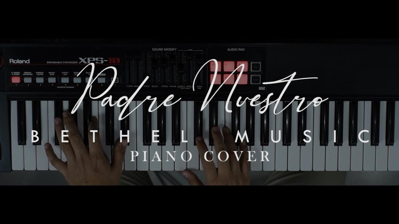PIANO COVER | PADRE NUESTRO BETHEL MUSIC FT. MARCO BARRIENTOS