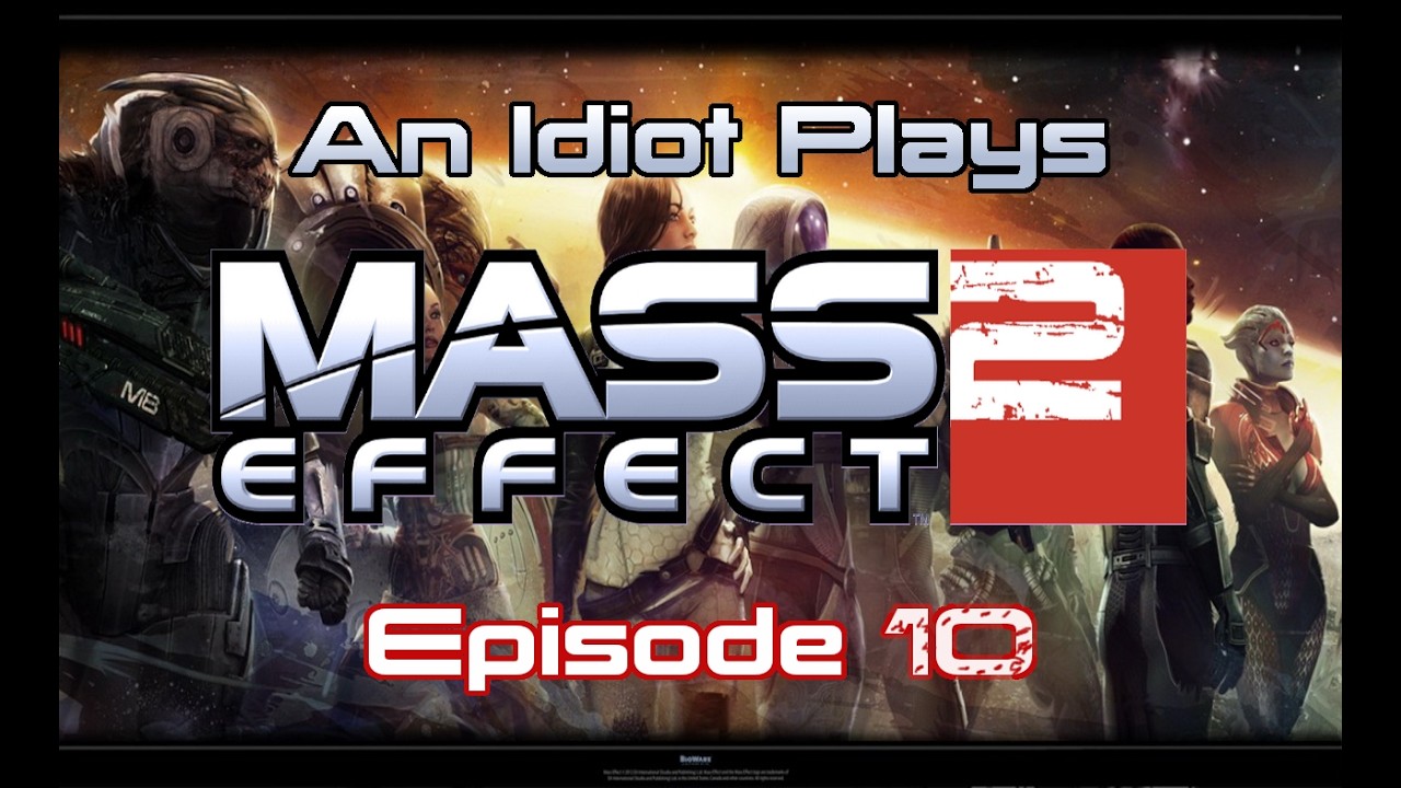 An Idiot Plays Mass Effect 2 (Renegade) Episode 10 - Finishing Up