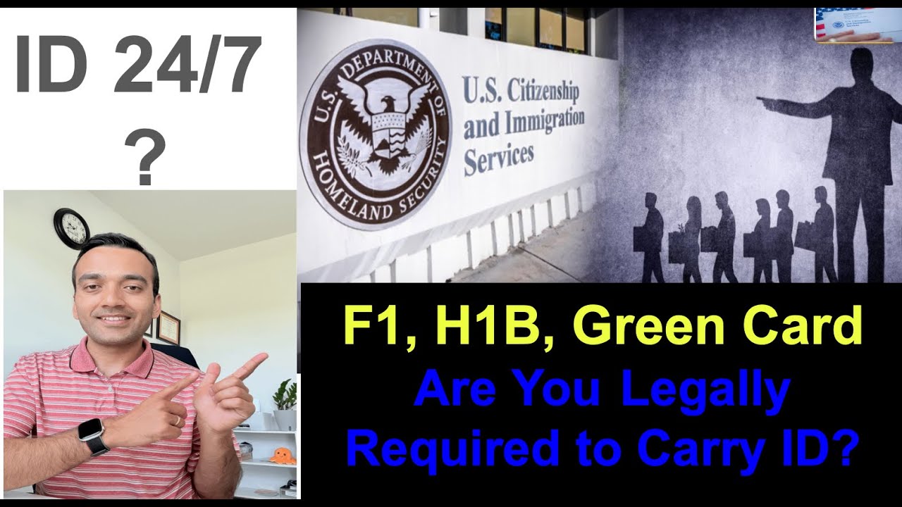 F1, H1B, Green Card &ndash; Are You Legally Required to Carry ID?