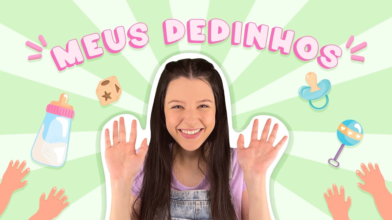 Meus Dedinhos - Música para Crianças