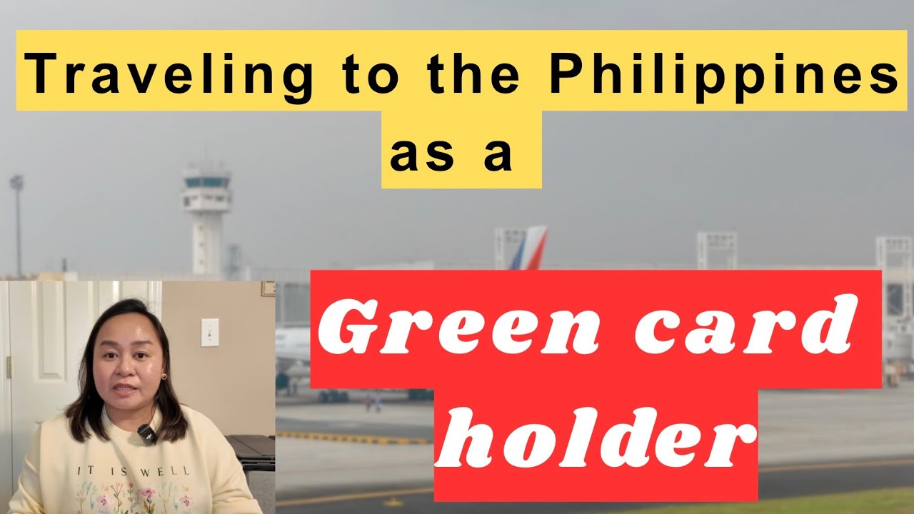 Travel to the Philippines as a Green Card Holder | Immigation journey | Episode 89 