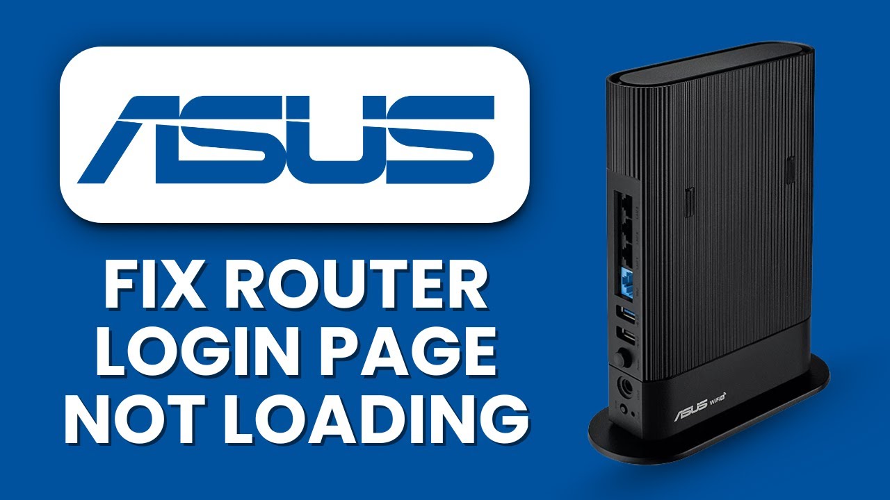 How to Fix ASUS Router Login Page Not Loading 🔑 Troubleshoot & Access Router Dashboard Fast