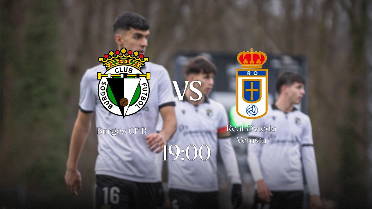 LIVE | Burgos CF B - Real Oviedo Vetusta | 2ª RFEF