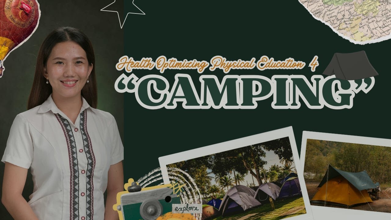 HEALTH OPTIMIZING PHYSICAL EDUCATION 4 - RECREATIONAL ACTIVITY ( CAMPING )