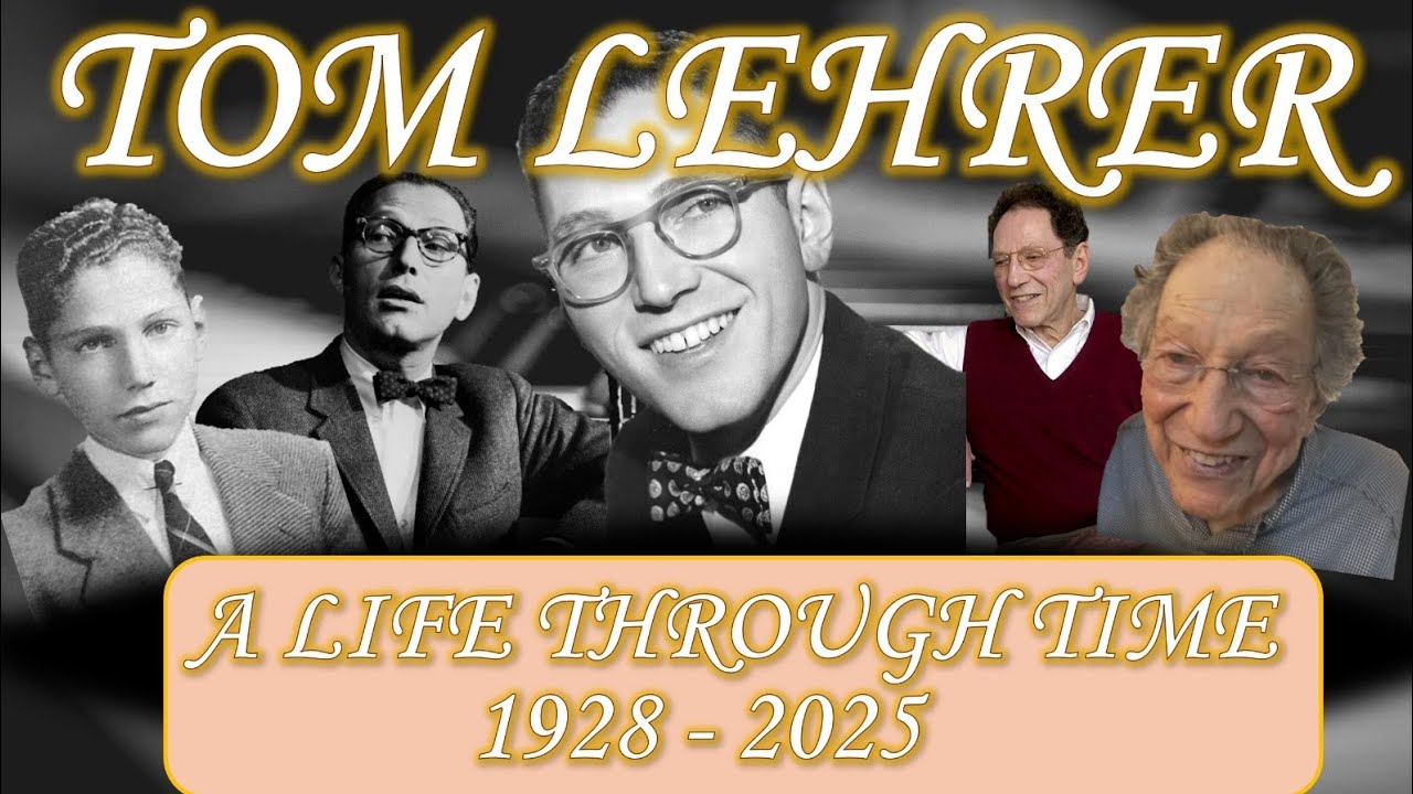Tom Lehrer: A Life Through Time (1928 - 2025)