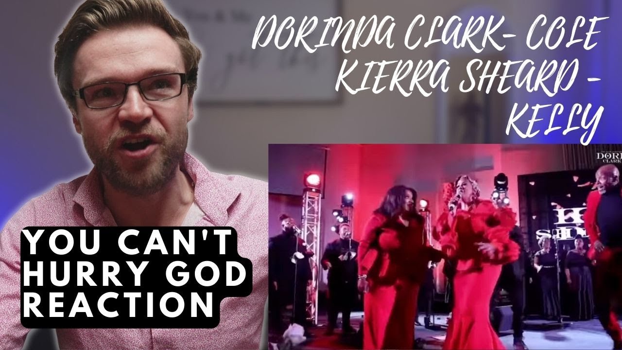 DORINDA CLARK-COLE - YOU CAN'T HURRY GOD ft. KIERRA SHEARD-KELLY - LIVE | REACTION