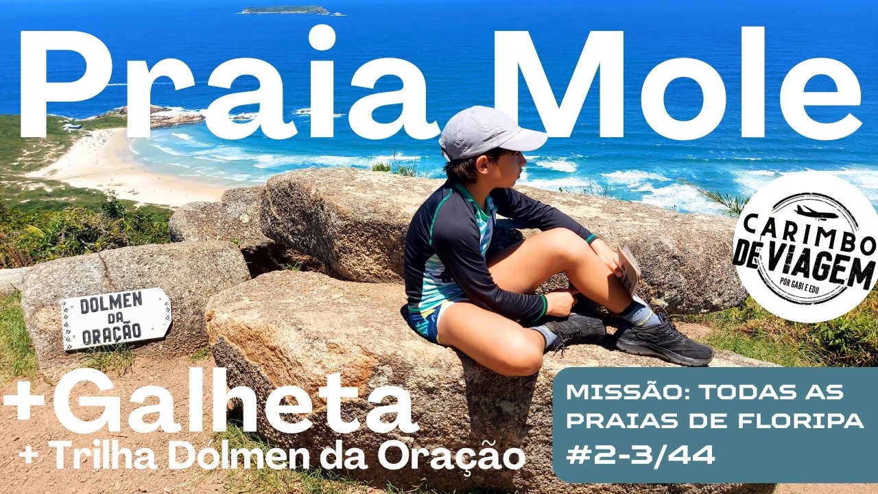 Praia Mole e Praia da Galheta em Florianópolis + Trilha do Dólmen da Oração