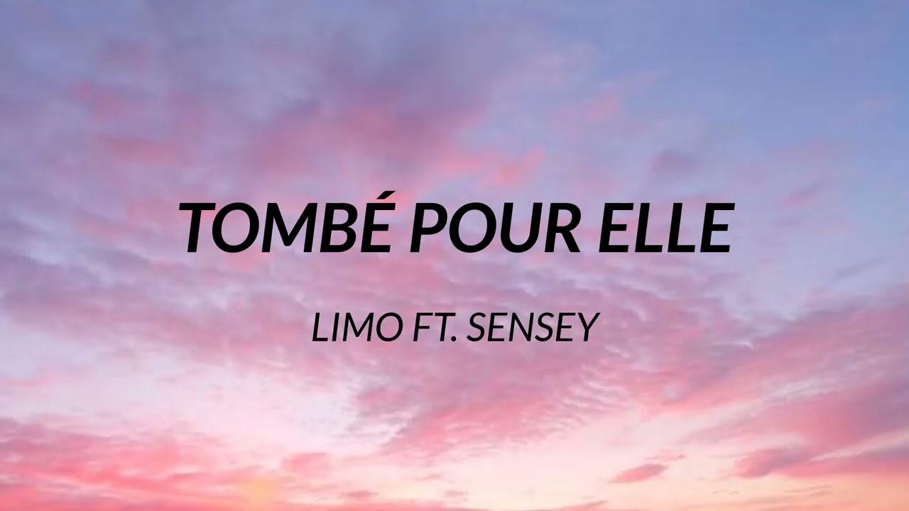 LIMO - Tombé pour elle ft. SenSey (Paroles)