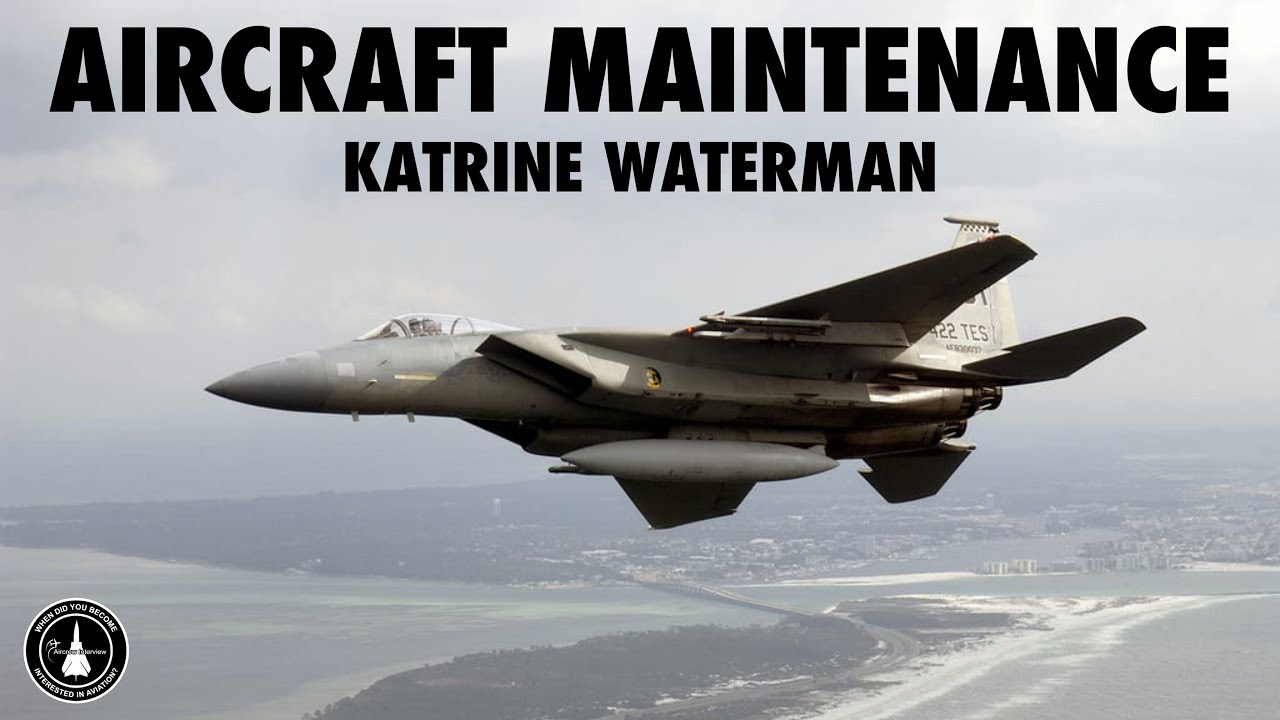 USAF Aircraft Maintenance Officer | Katrine Waterman (Part 1)