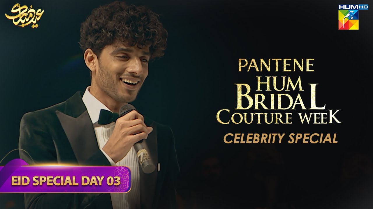 Pantene Hum Bridal Couture Week - 21st Edition - EPISODE 03 - HUM TV