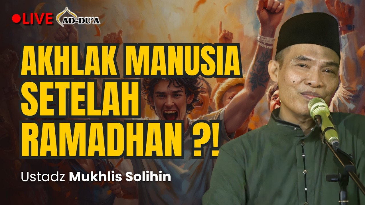 🔴[LIVE] AKHLAK WARGA +62 SETELAH RAMADHAN⁉️ Ustadz Mukhlis Solihin #masjidaddua