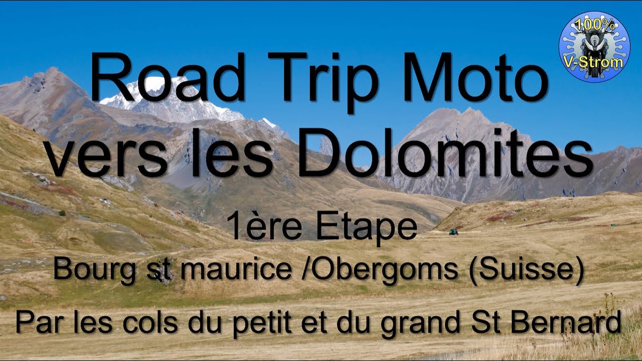 ROAD TRIP MOTO vers les DOLOMITES Etape 1:Bourg St Maurice/Obergoms Cols du ptit et grand St Bernard