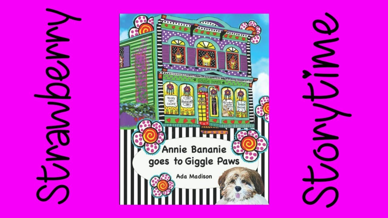 Annie Bananie goes to Giggle Paws by Ada Madison | kids book read aloud | dog story | acceptance