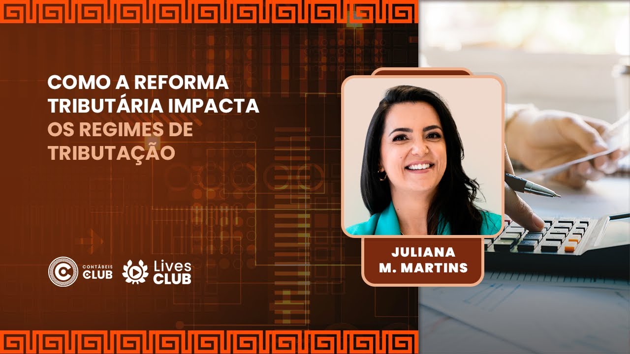 Como a Reforma Tributária impacta os regimes de tributação