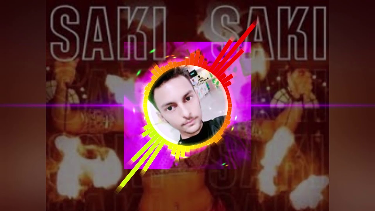 SAKI SAKI OLD NEW REMIX BY AFAQ ALI
