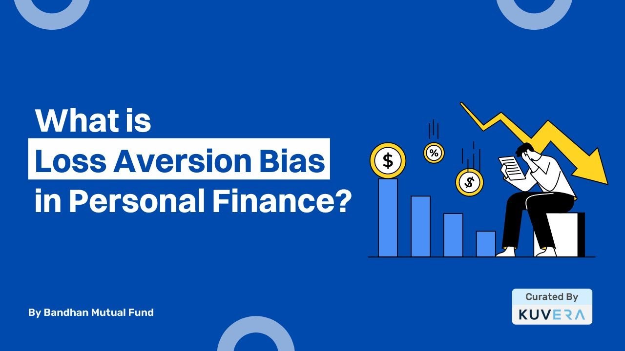 What is Loss Aversion Bias in Personal Finance? | Best of Investor Education