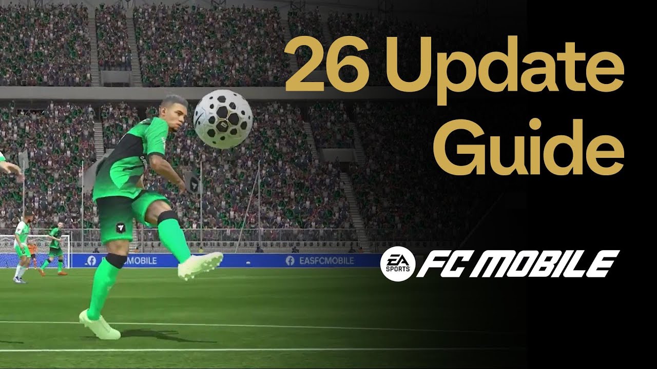 EA SPORTS FC&trade; MOBILE 26 | Dev Talks | 26 Update Guide