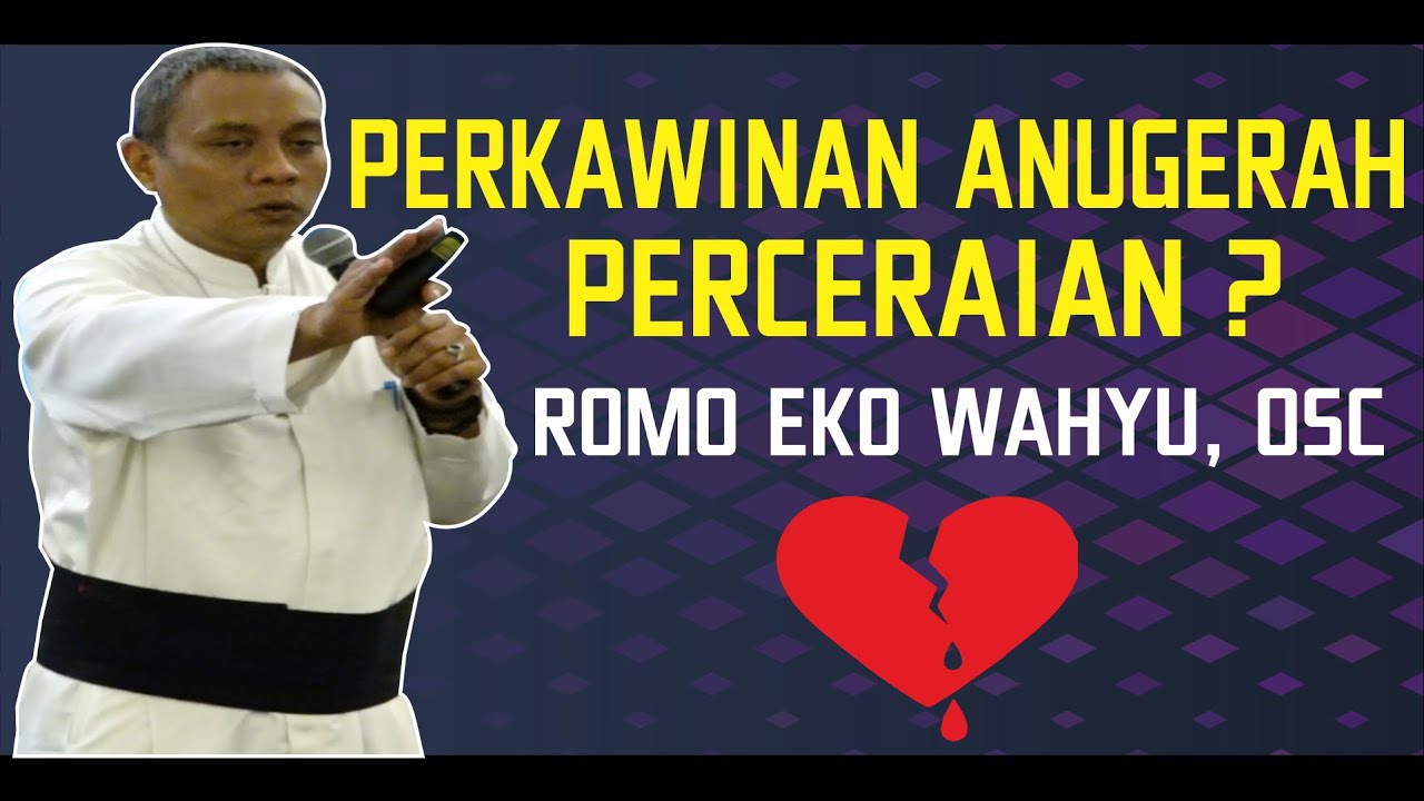 Perkawinan anugerah, perceraian? . Romo Eko Wahyu, OSC