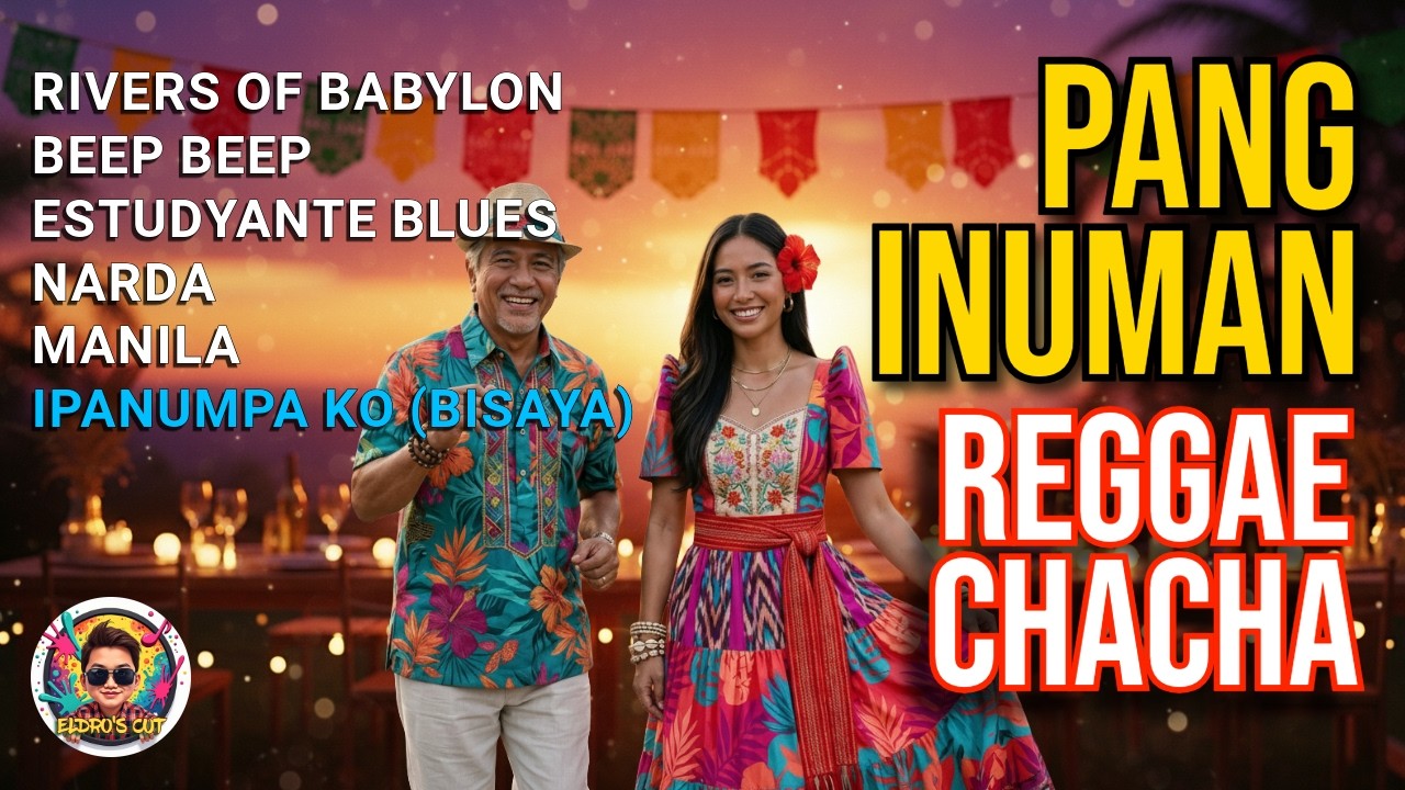 PANG INUMAN REGGAE CHACHA Nonstop Sayawan 2026 (Visayan & OPM Hits)