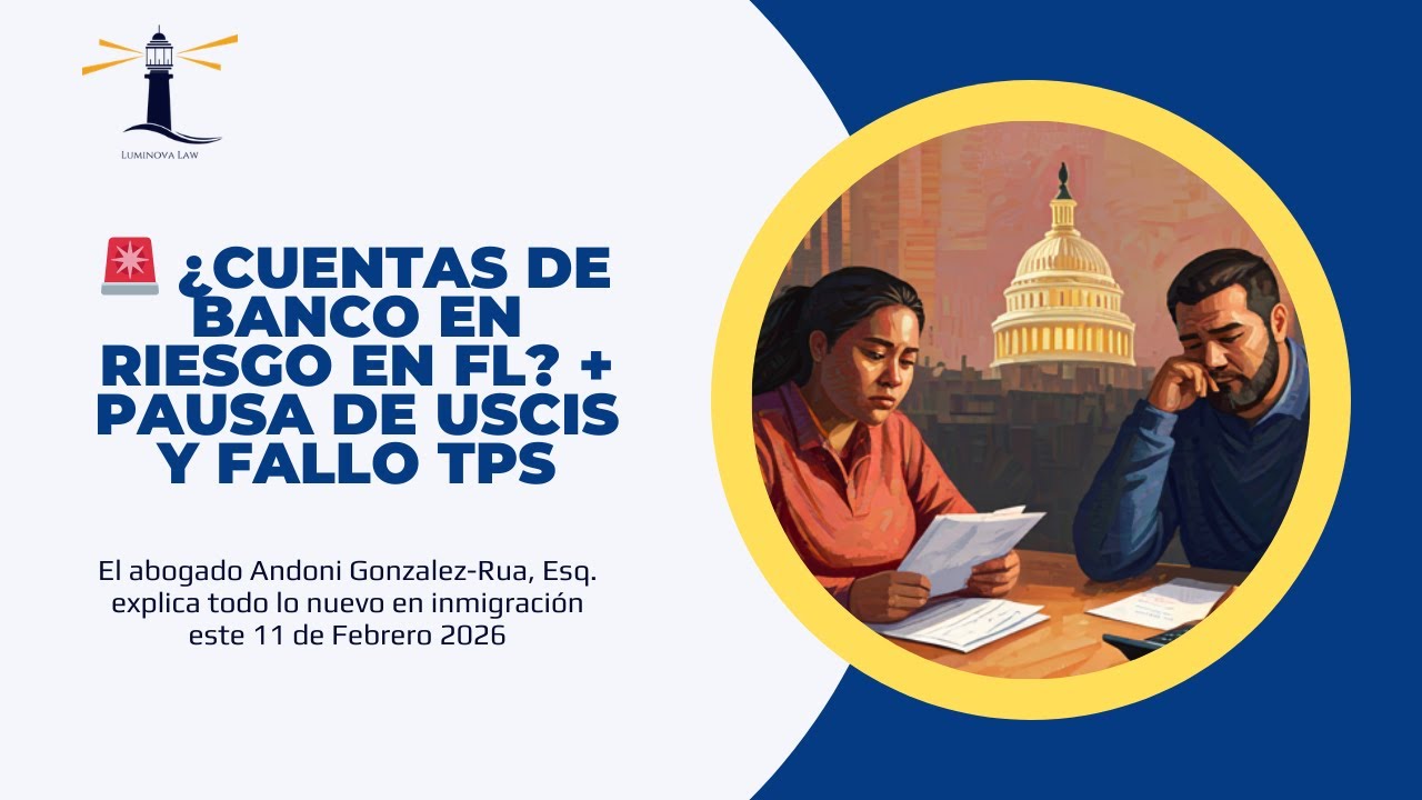 🚨 INMIGRACIÓN 2026: ¿Cuentas de banco en riesgo en FL? + Pausa de USCIS y Fallo TPS