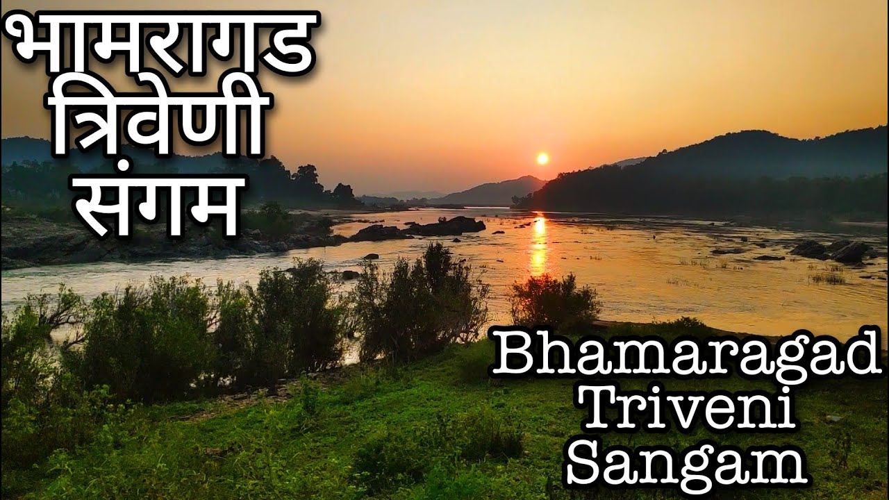 Untouched Bhamaragad, Triveni Sangam.