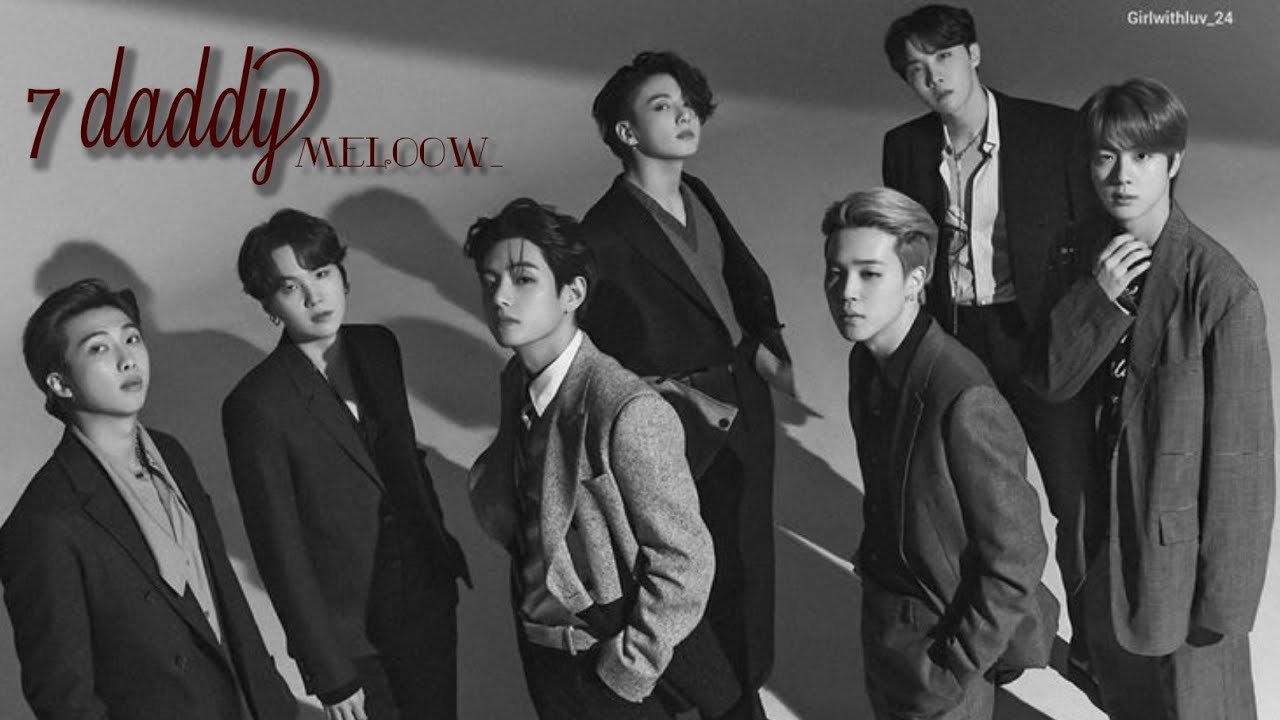FF BTS •7 DADDY• PART 4 || ALL MEMBER