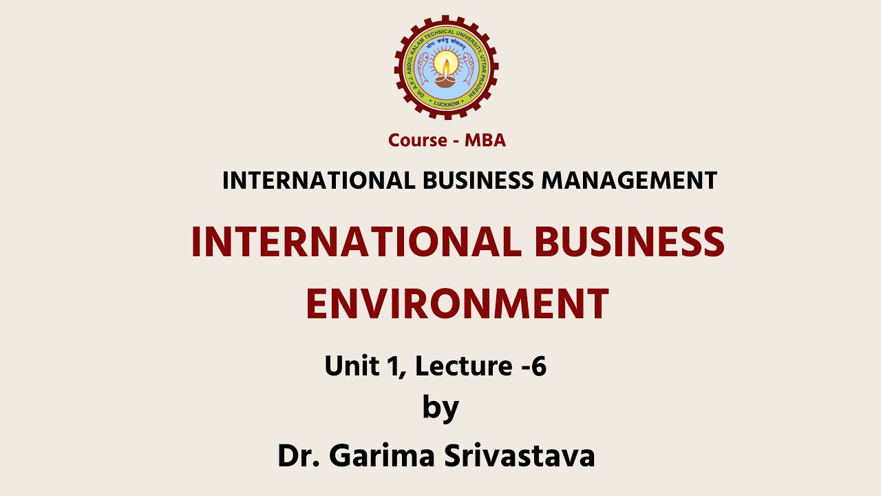 International Business Management International Business Environment  | AKTU Digital Education