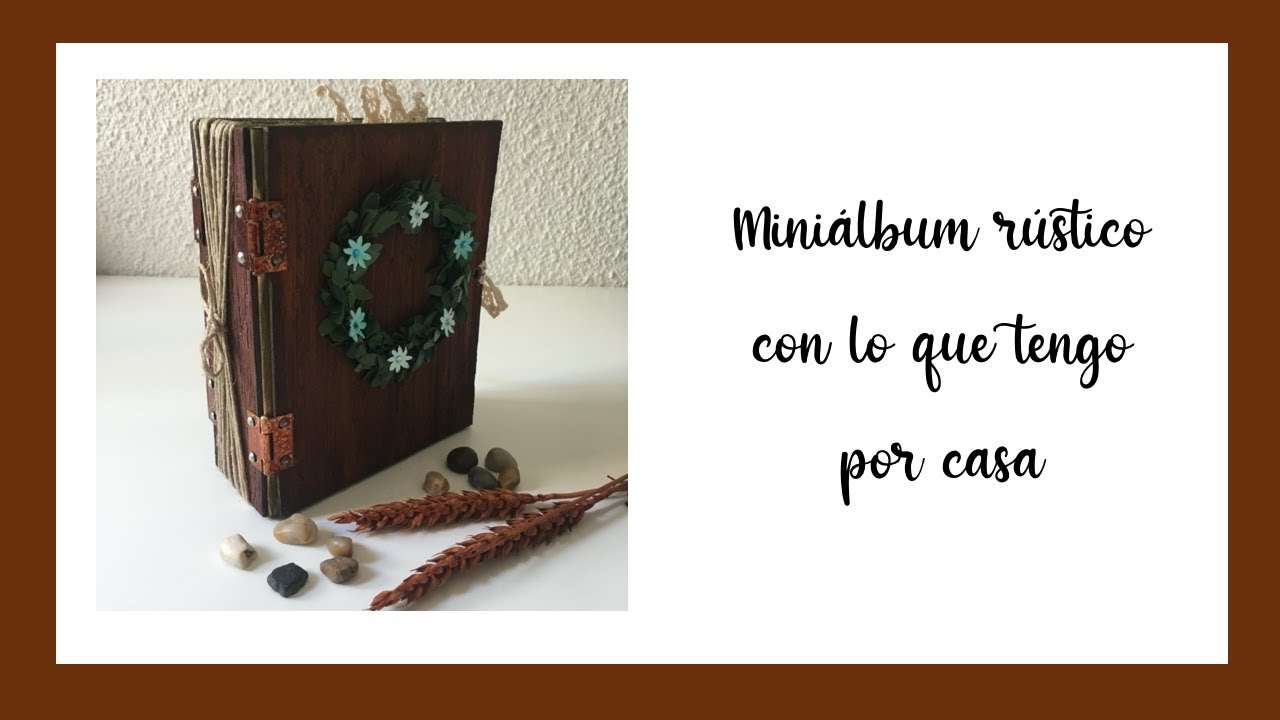 Miniálbum rústico: cómo hacer un álbum improvisado con lo que tenemos por casa.